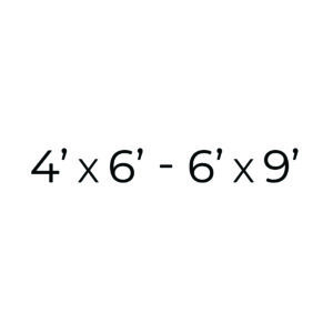 4'x6' - 6'x9'
